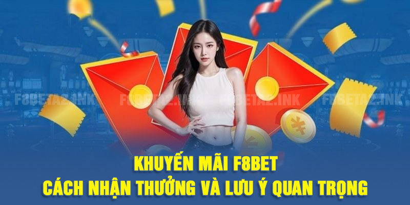 Khuyến Mãi F8BET: Đọc Điều Kiện Trước Khi Chọn Thưởng
